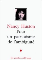 book cover of Pour un patriotisme de l'ambiguïté by Nancy Huston