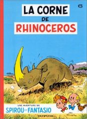 book cover of Trésors de la bande dessinée / Spirou et Fantasio : La corne de Rhinocéros by André Franquin