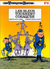 book cover of Les Tuniques bleues, tome 12 : les Bleus tournent cosaques by Willy Lambil