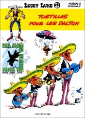 book cover of Lucky Luke: Tortillas for the Daltons (Lucky Luke Adventure) by Morris