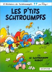 book cover of Les p'tits Schtroumpfs; le Schtroumpf robot, tome 13 by Peyo