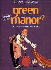 book cover of Green Manor Vol.2: The Inconvenience of Being Dead: Inconvenience of Being Dead v. 2 by Fabien Vehlmann