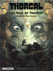 book cover of Thorgal - Volume 11, Les yeux de Tanatloc by Van Hamme (Scenario)