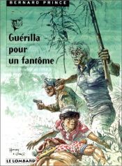 book cover of Bernard Prince, 9: Guerrilla voor een spook by Michel Albert Louis (Greg) Regnier