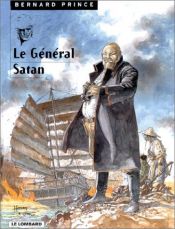 book cover of Bernard Prince, tome 1 : Le Général Satan by Michel Albert Louis (Greg) Regnier