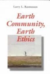 book cover of Earth community earth ethics by Larry L Rasmussen