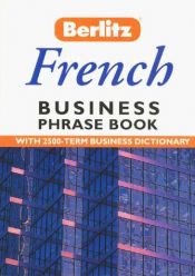 book cover of French Business Phrase Book by Berlitz