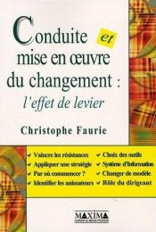 book cover of Conduite et mise en oeuvre du changement : l'effet de levier by Christophe Faurie