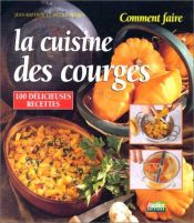 book cover of Comment faire la cuisine des courges by Jean-Baptiste et Nicole Prades