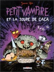 book cover of Petit vampire et la soupe de caca by Joann Sfar