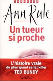 book cover of Un tueur si proche by Ann Rule