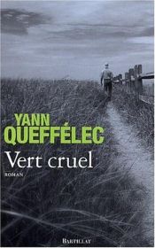 book cover of Vert cruel by Yann Queffélec