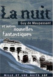 book cover of La Nuit : et autres nouvelles fantastiques by Guy de Maupassant