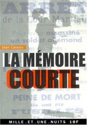 book cover of La mémoire courte by Jean Cassou