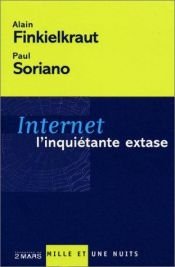 book cover of Internet, l'inquiétante extase by Alain Finkielkraut