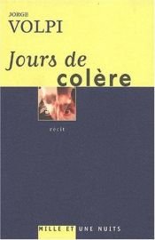 book cover of Jours de colère by Jorge Volpi Escalante