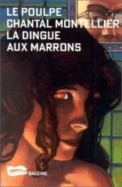 book cover of La dingue aux marrons by Chantal Montellier