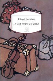 book cover of Le juif errant est arrivé by Albert Londres