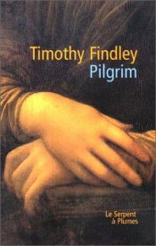 book cover of Pilgrim by Timothy Findley
