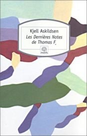 book cover of Thomas F's siste nedtegnelser til almenheten noveller by Kjell Askildsen