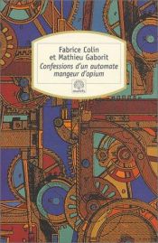 book cover of Confessions d'un automate mangeur d'opium by Fabrice Colin