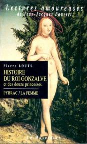 book cover of Histoire du roi Gonzalve et des douze princesses by Pierre Louys