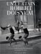 Un certain Robert Doisneau : la très véridique histoire d'un photographe racontée par lui-même