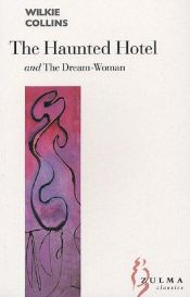 book cover of The Haunted Hotel and The Dream Woman by Wilkie Collins