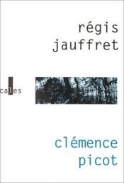 book cover of Clémence Picot by Régis Jauffret