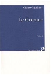 book cover of Le Grenier by Claire Castillon