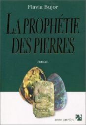 book cover of La Prophétie des pierres by Flavia Bujor