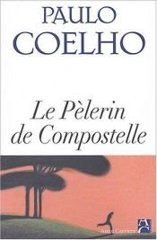 book cover of Le Pèlerin de Compostelle by Paulo Coelho