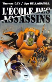 book cover of L'école des assassins by Thomas Day|Ugo Bellagamba