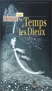 book cover of Le temps et les dieux by Lord Dunsany