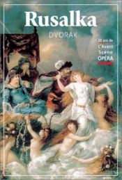 book cover of Rusalka: a lyrical fairytale in three acts, op. 114 - vocal score by Antonin Dvorak