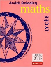 book cover of Mathématiques lycée by André Deledicq