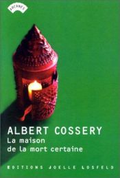 book cover of Het huis van de wisse dood by Albert Cossery
