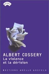 book cover of La violence et la dérision by Albert Cossery