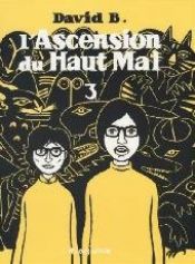 book cover of L'ascension du haut mal, tome 3 by David B.