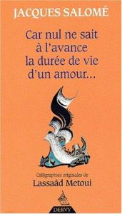 book cover of Car nul ne sait à l'avance la durée de vie d'un amour by Jacques Salomé