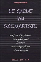 book cover of Le guide du scénariste by Christopher Vogler