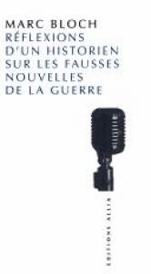book cover of Réflexions d'un historien sur les fausses nouvelles de la guerre by Marc Bloch