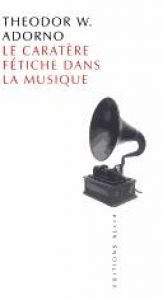 book cover of Le caractère fétiche de la musique by Theodor Adorno