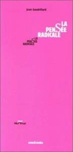 book cover of La pensee radicale by Jean Baudrillard