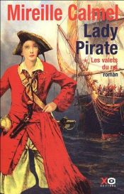 book cover of Lady Pirate Les valets du roi by Mireille Calmel