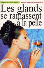 book cover of Les glands se ramassent à la pelle by Gaby Hauptmann