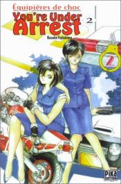 book cover of You're under arrest, tome 2 by Kosuke Fujishima