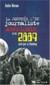 book cover of La journée d'un journaliste Américain en 2889, suivi de "Le Humbug" by 儒勒·凡爾納