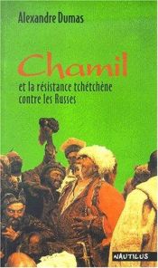 book cover of Chamil et la résistance tchétchène contre les Russes by Aleksander Dumas