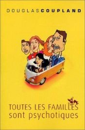 book cover of Toutes les familles sont psychotiques by Douglas Coupland